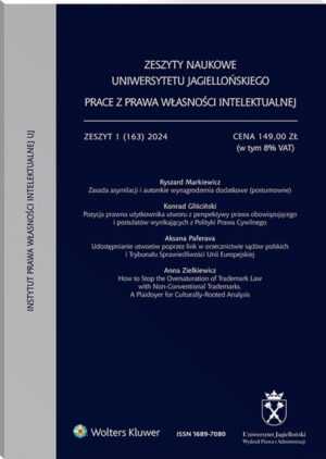 Zeszyty Naukowe Uniwersytetu Jagiellońskiego. Prace z Prawa Własności Intelektualnej - Zeszyt 1 (163)