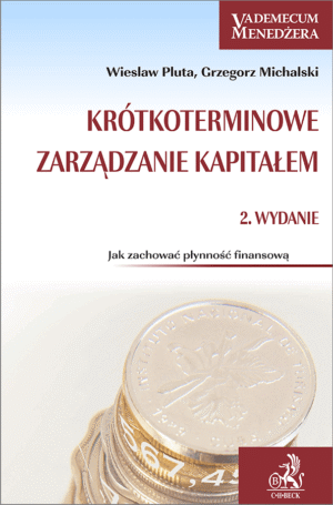 Krótkoterminowe zarządzanie kapitałem. Jak zachować płynność finansową?
