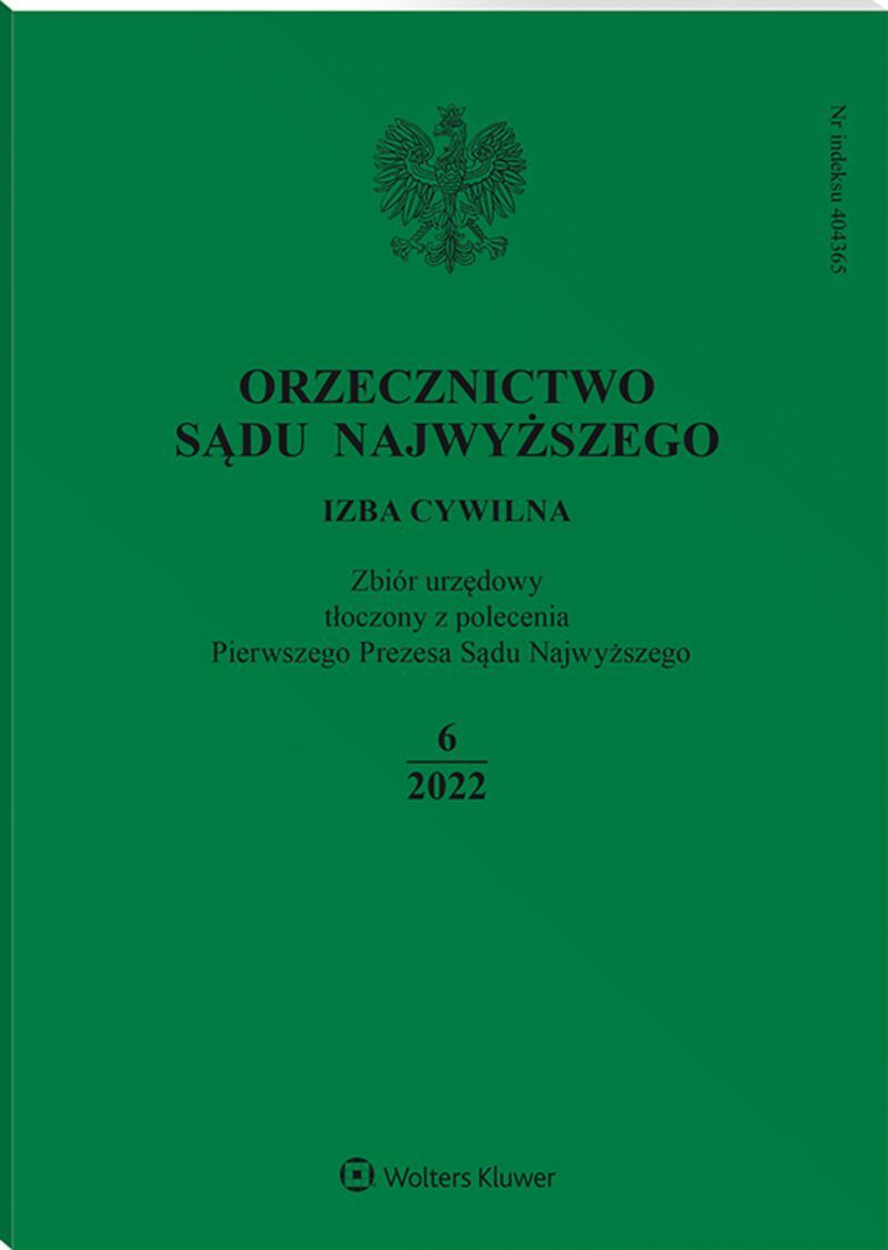 Orzecznictwo Sądu Najwyższego. Izba Cywilna - Nr 6/2022