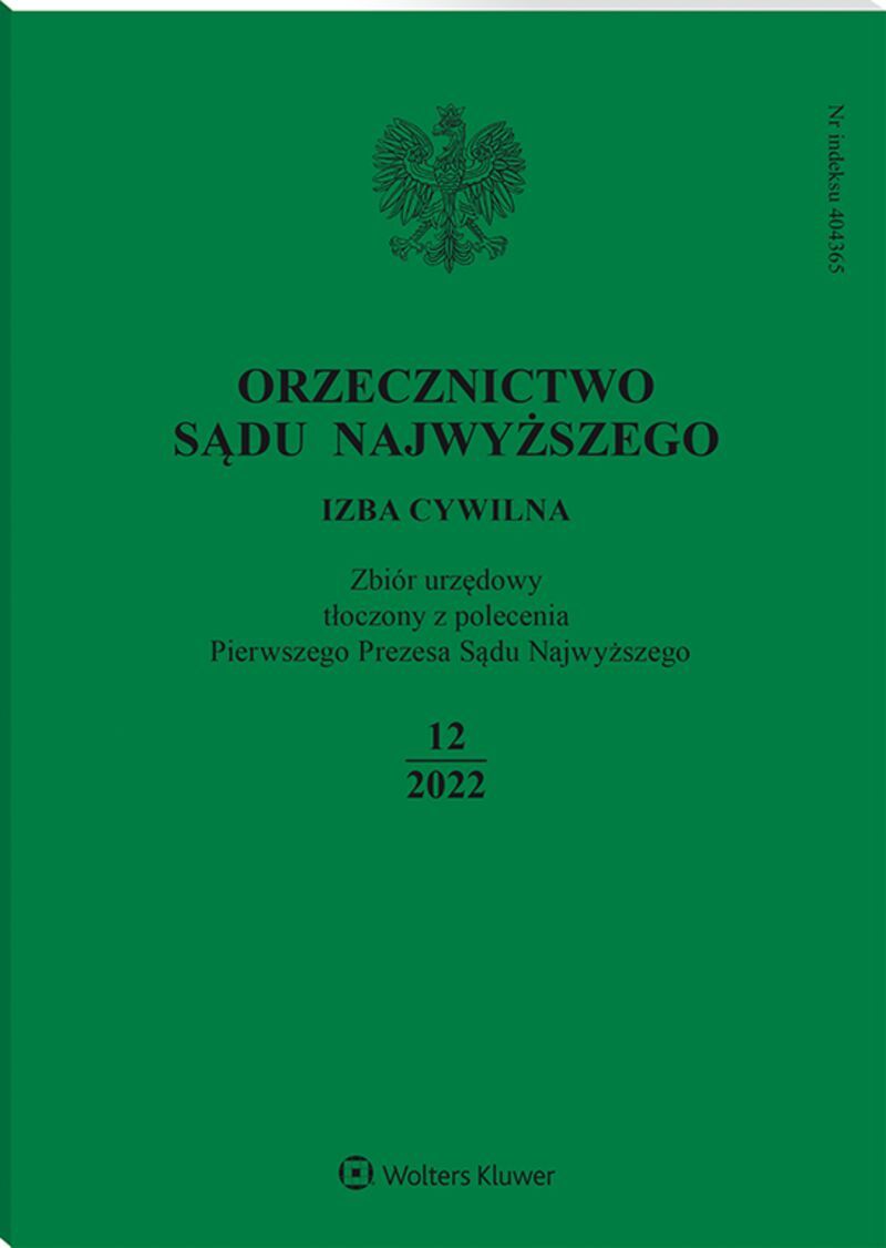 Orzecznictwo Sądu Najwyższego. Izba Cywilna - Nr 12/2022