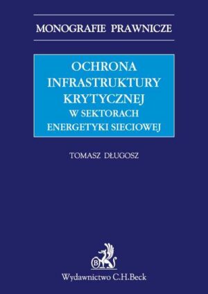 Ochrona infrastruktury krytycznej w sektorach energetyki sieciowej