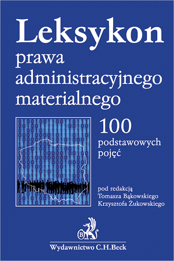 Leksykon prawa administracyjnego materialnego. 100 podstawowych pojęć