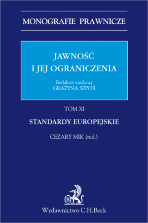 Jawność i jej ograniczenia. Standardy europejskie. Tom 11