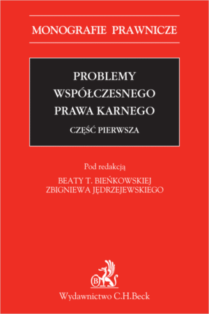 Problemy współczesnego prawa karnego. Część pierwsza