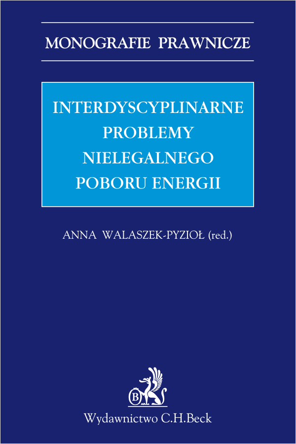 Interdyscyplinarne problemy nielegalnego poboru energii. Studium prawne