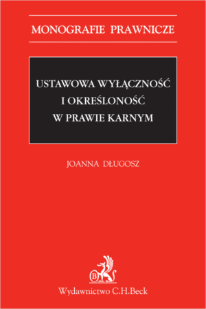 Ustawowa wyłączność i określoność w prawie karnym