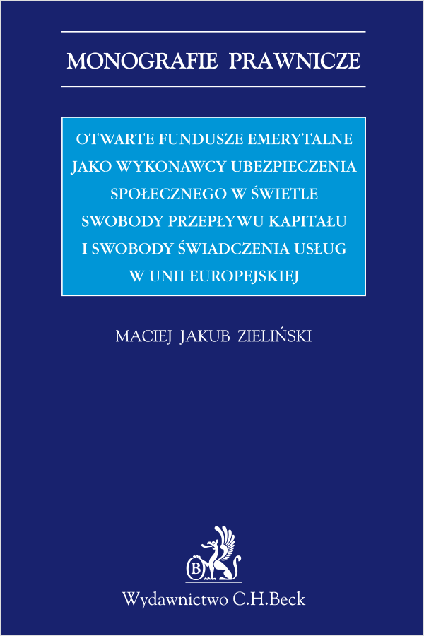 Otwarte fundusze emerytalne jako wykonawcy ubezpieczenia emerytalnego w świetle swobody świadczenia usług i swobody przepływu kapitału w UE