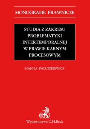 Studia z zakresu problematyki intertemporalnej w prawie karnym procesowym
