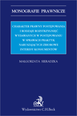 Charakter prawny postępowania i rodzaje rozstrzygnięć wydawanych w postępowaniu w sprawach praktyk naruszających zbiorowe interesy konsumentów