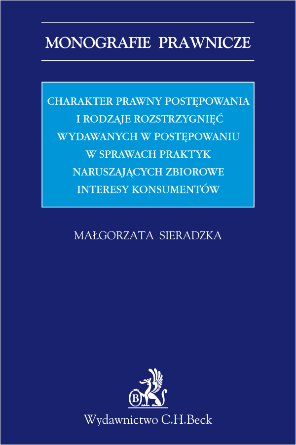 Charakter prawny postępowania i rodzaje rozstrzygnięć wydawanych w postępowaniu w sprawach praktyk naruszających zbiorowe interesy konsumentów