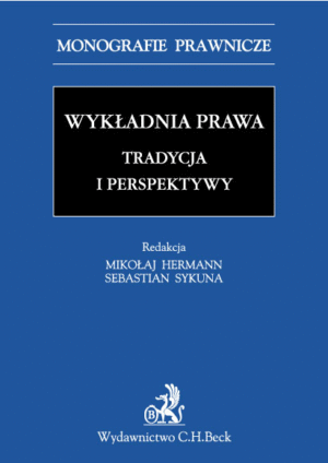 Wykładnia prawa. Tradycja i perspektywy