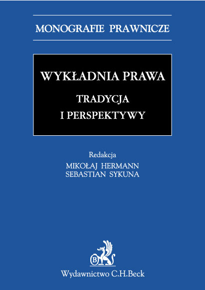 Wykładnia prawa. Tradycja i perspektywy