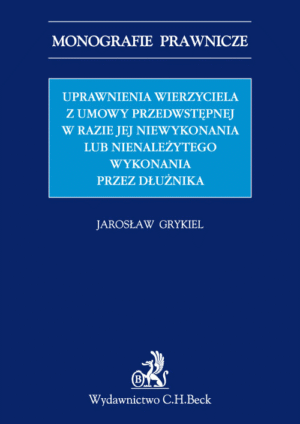 Uprawnienia wierzyciela z umowy przedwstępnej w razie jej niewykonania lub nienależytego wykonania przez dłużnika