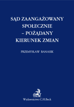 Sąd zaangażowany społecznie – pożądany kierunek zmian
