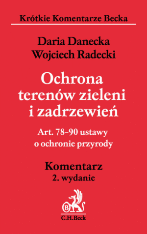 Ochrona terenów zieleni i zadrzewień. Art. 78–90 ustawy o ochronie przyrody. Komentarz