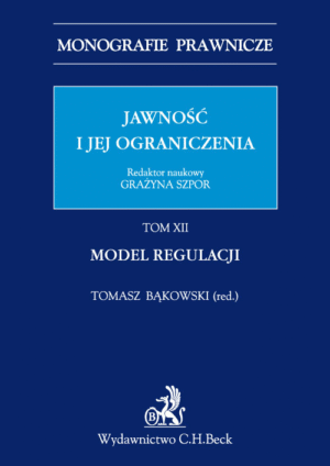 Jawność i jej ograniczenia. Model regulacji. Tom 12