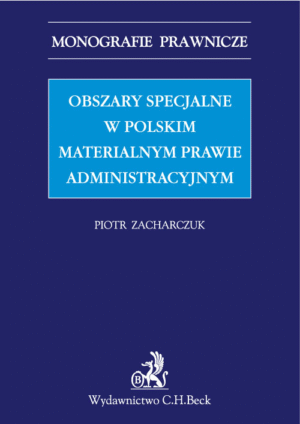 Obszary specjalne w polskim materialnym prawie administracyjnym