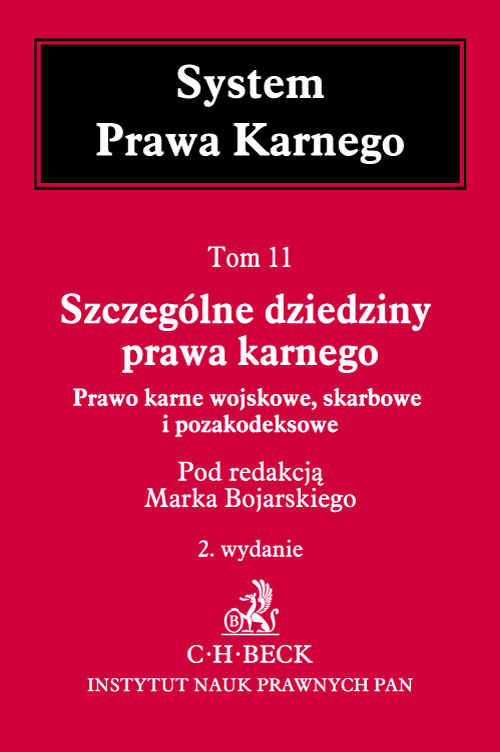 Szczególne dziedziny prawa karnego. Prawo karne wojskowe, skarbowe i pozakodeksowe. System Prawa Karnego. Tom 11