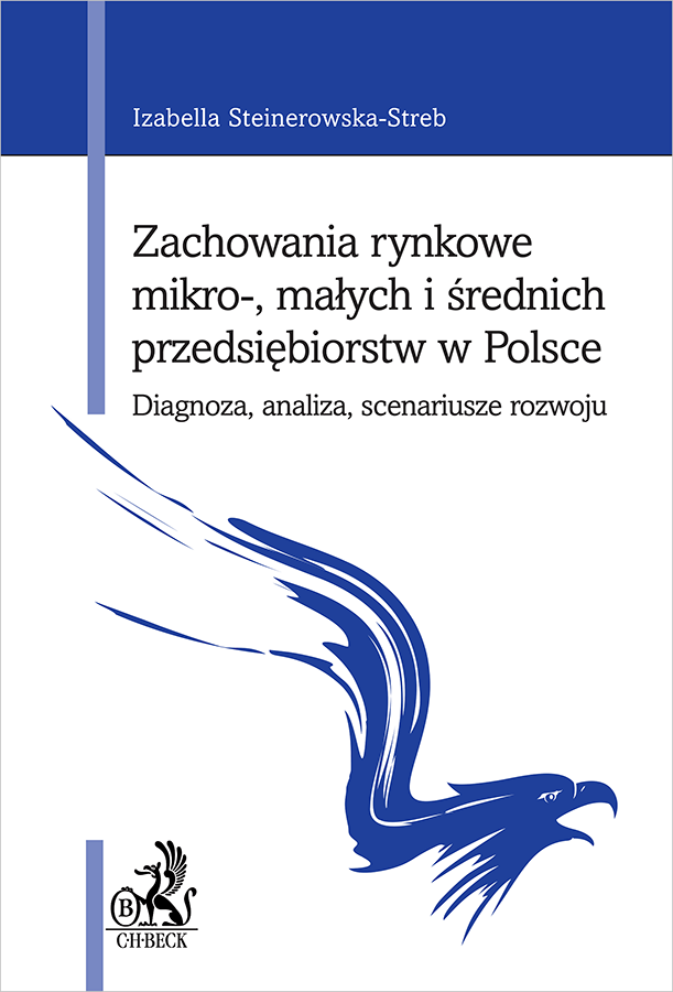 Zachowania rynkowe mikro-, małych i średnich przedsiębiorstw w Polsce. Diagnoza, analiza, scenariusze rozwoju