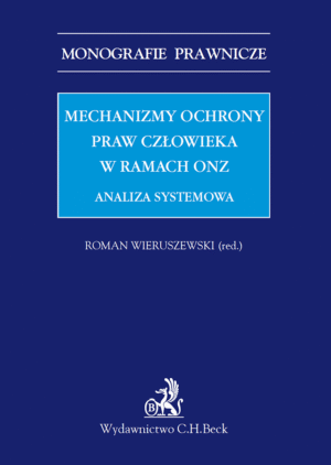 Mechanizmy ochrony praw człowieka w ramach ONZ. Analiza systemowa