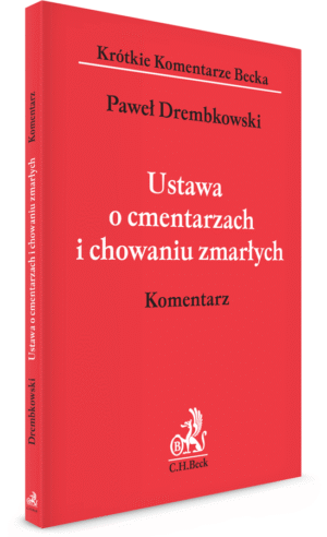 Ustawa o cmentarzach i chowaniu zmarłych. Komentarz