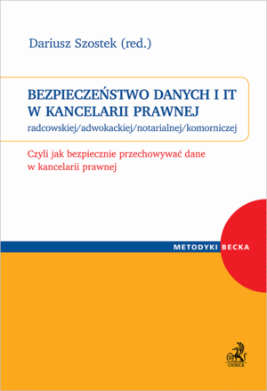 Bezpieczeństwo danych i IT w kancelarii prawnej radcowskiej/adwokackiej/notarialnej/ komorniczej. Czyli jak bezpiecznie przechowywać dane w kancelarii prawnej