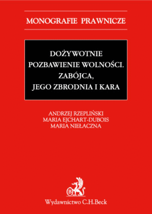 Dożywotnie pozbawienie wolności. Zabójca, jego zbrodnia i kara