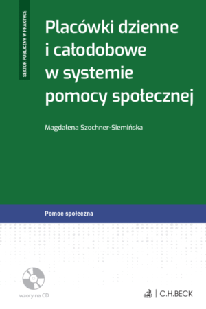 Placówki dzienne i całodobowe w systemie pomocy społecznej + płyta CD