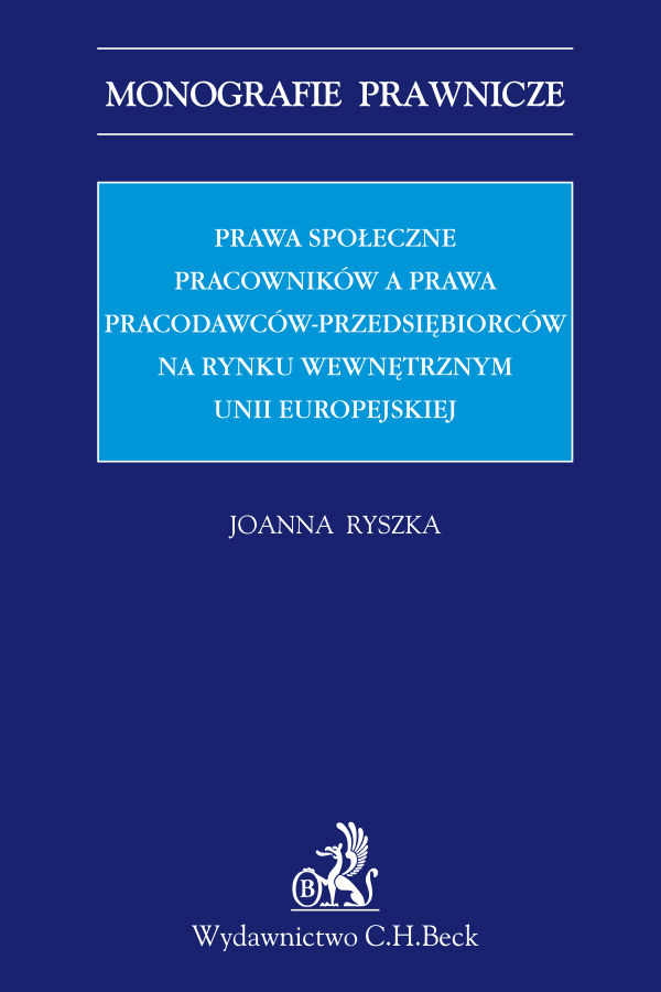 Prawa społeczne pracowników a prawa pracodawców-przedsiębiorców na rynku wewnętrznym Unii Europejskiej