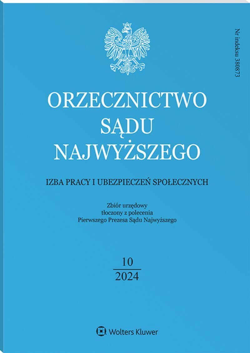 Orzecznictwo Sądu Najwyższego. Izba Pracy i Ubezpieczeń Społecznych - Nr 10/2024