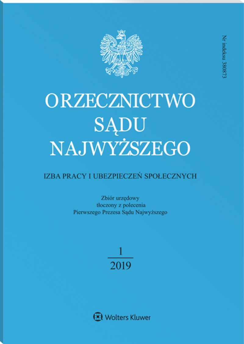 Orzecznictwo Sądu Najwyższego. Izba Pracy i Ubezpieczeń Społecznych - Nr 1/2019
