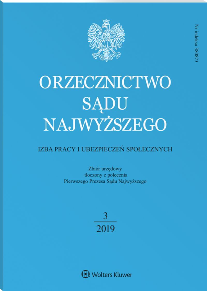 Orzecznictwo Sądu Najwyższego. Izba Pracy i Ubezpieczeń Społecznych - Nr 3/2019