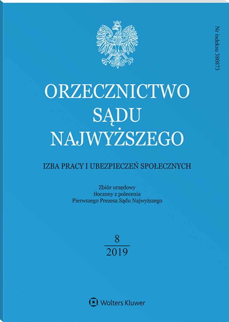Orzecznictwo Sądu Najwyższego. Izba Pracy i Ubezpieczeń Społecznych - Nr 8/2019