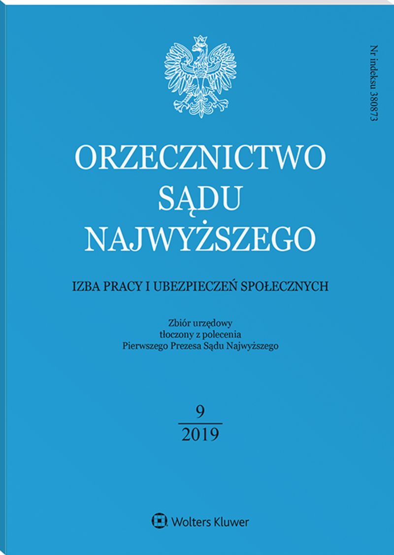 Orzecznictwo Sądu Najwyższego. Izba Pracy i Ubezpieczeń Społecznych - Nr 9/2019