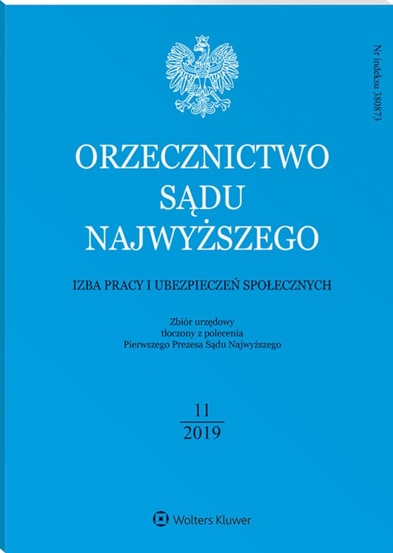 Orzecznictwo Sądu Najwyższego. Izba Pracy i Ubezpieczeń Społecznych - Nr 11/2019