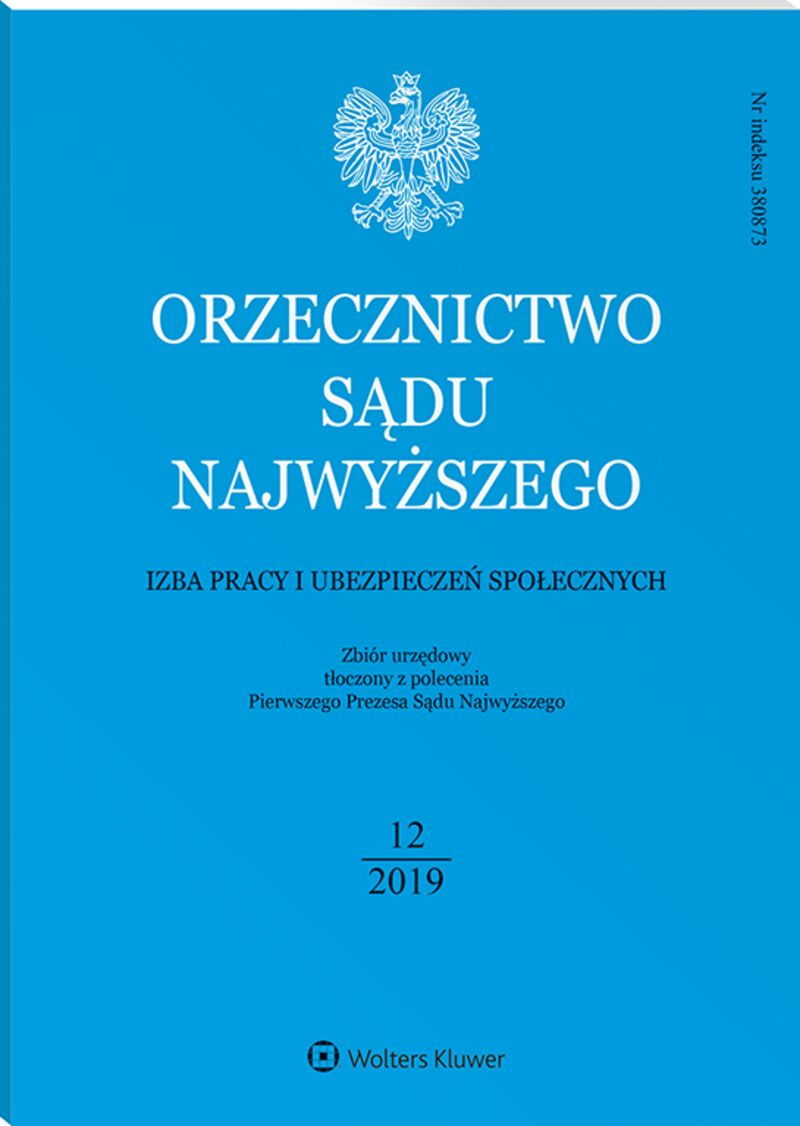 Orzecznictwo Sądu Najwyższego. Izba Pracy i Ubezpieczeń Społecznych - Nr 12/2019