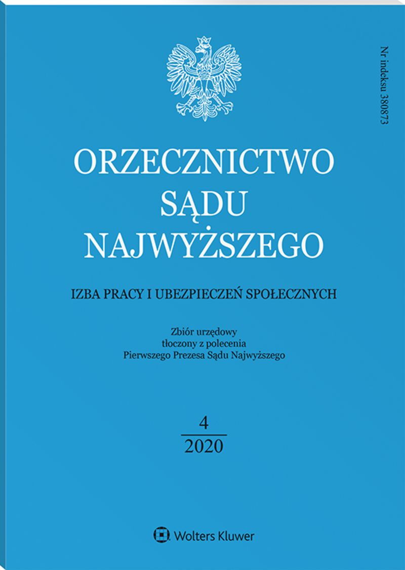 Orzecznictwo Sądu Najwyższego. Izba Pracy i Ubezpieczeń Społecznych - Nr 4/2020
