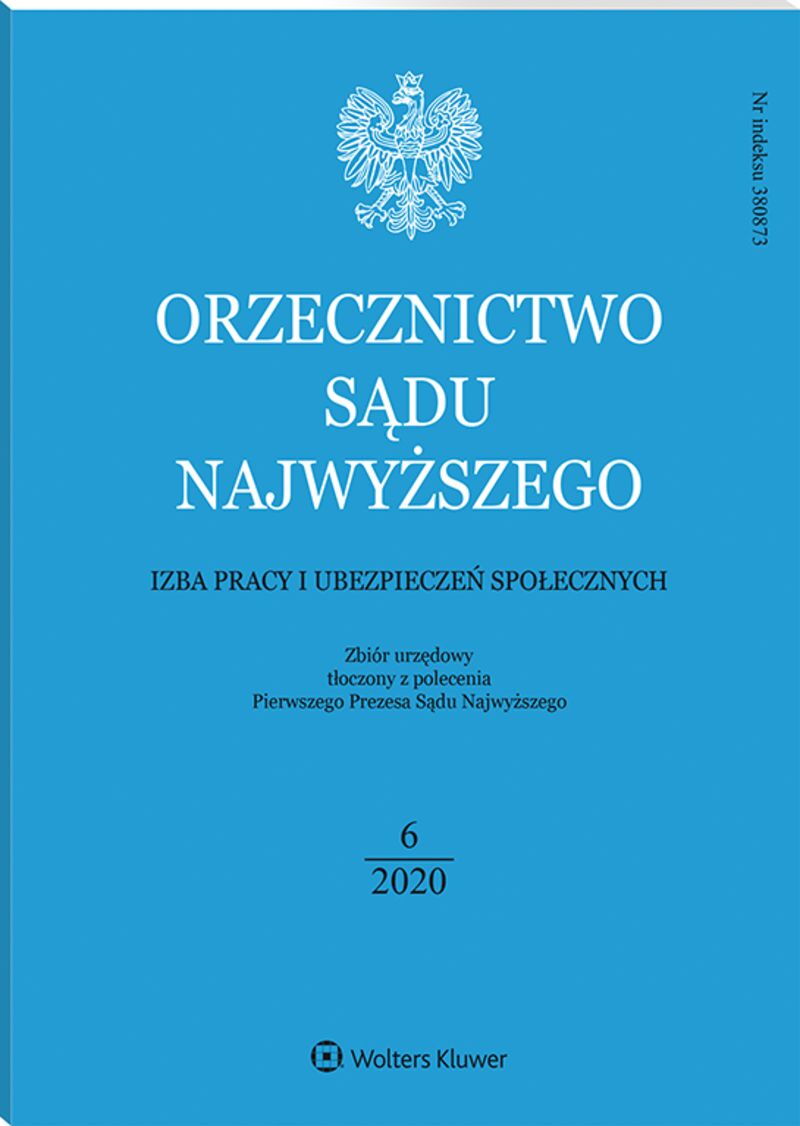 Orzecznictwo Sądu Najwyższego. Izba Pracy i Ubezpieczeń Społecznych - Nr 6/2020