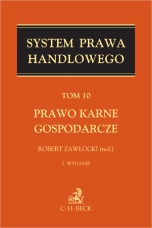 Prawo karne gospodarcze. System Prawa Handlowego. Tom 10