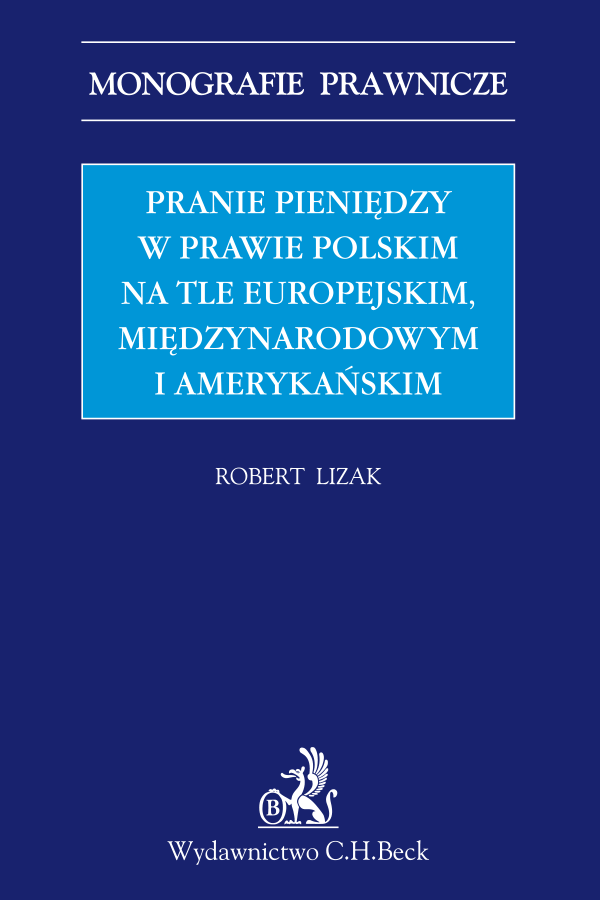 Pranie pieniędzy w prawie polskim na tle europejskim, międzynarodowym i amerykańskim