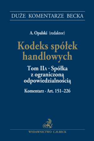 Kodeks spółek handlowych. Tom II A. Spółka z ograniczoną odpowiedzialnością. Komentarz do art. 151-226
