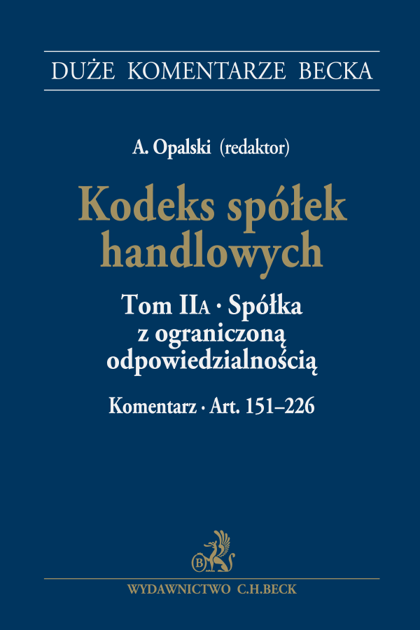 Kodeks spółek handlowych. Tom II A. Spółka z ograniczoną odpowiedzialnością. Komentarz do art. 151-226