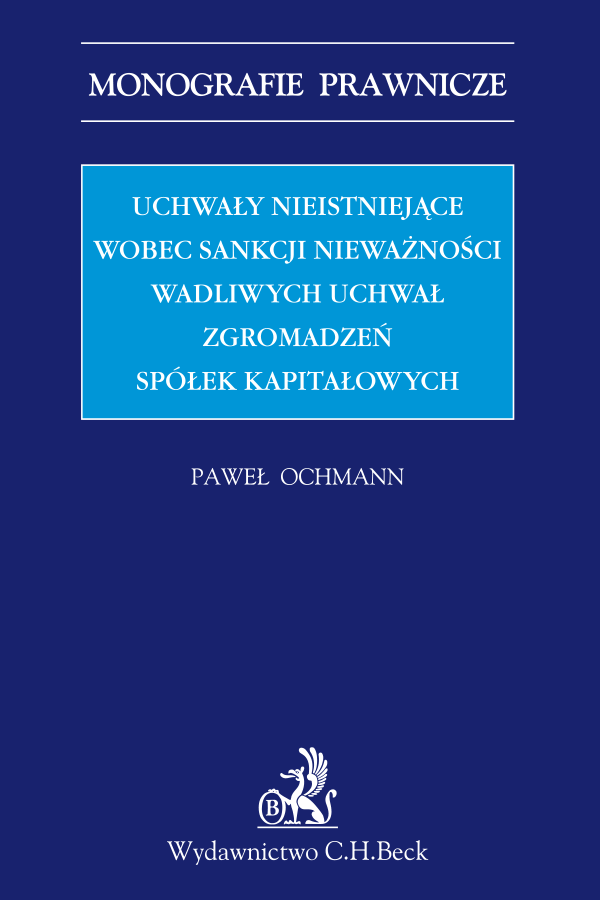 Uchwały nieistniejące wobec sankcji nieważności wadliwych uchwał zgromadzeń spółek kapitałowych
