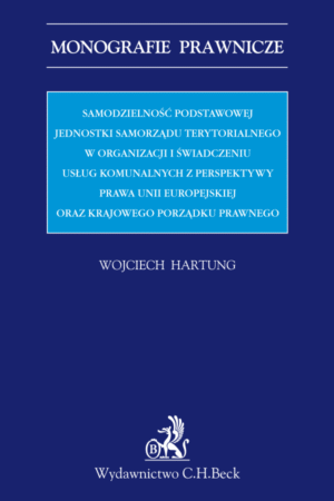 Samodzielność podstawowej jednostki samorządu terytorialnego w organizacji i świadczeniu usług komunalnych