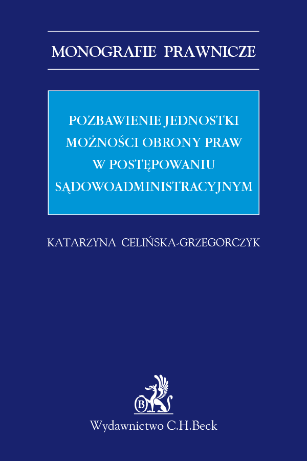 Pozbawienie jednostki możności obrony praw w postępowaniu sądowoadministracyjnym