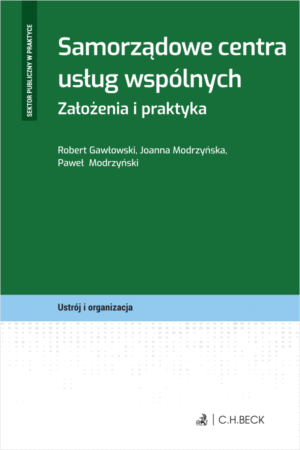 Samorządowe centra usług wspólnych. Założenia i praktyka