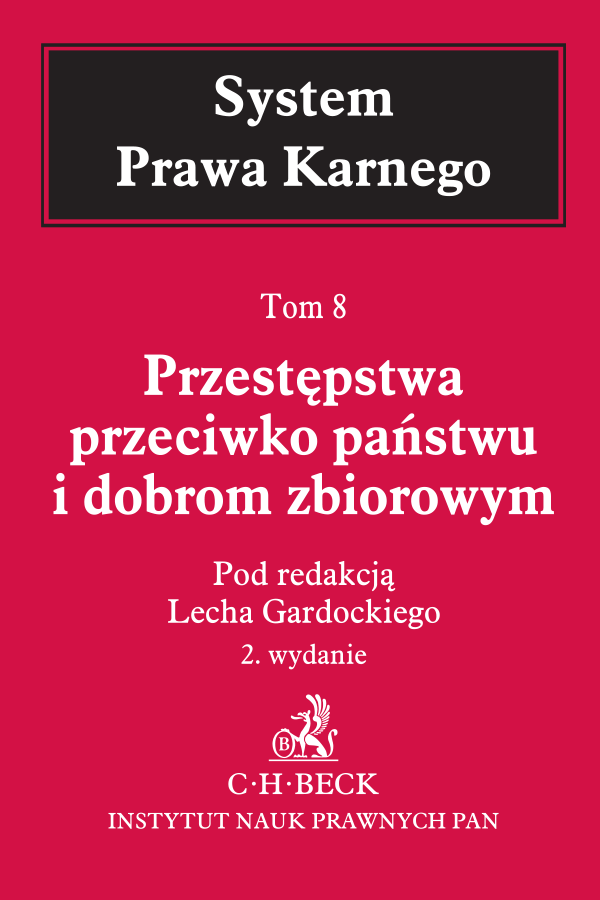 Przestępstwa przeciwko państwu i dobrom zbiorowym. System Prawa Karnego. Tom 8