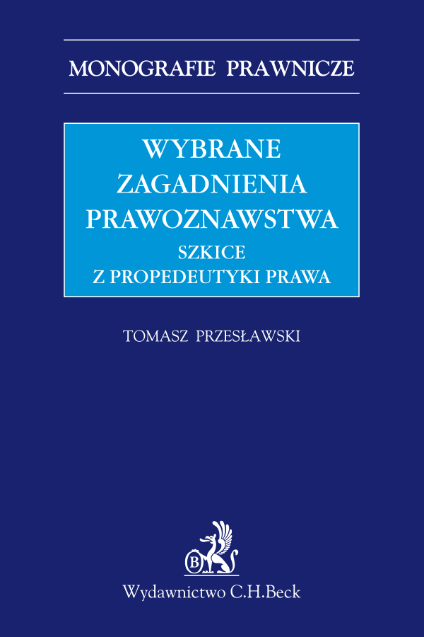 Wybrane zagadnienia prawoznawstwa. Szkice z propedeutyki prawa