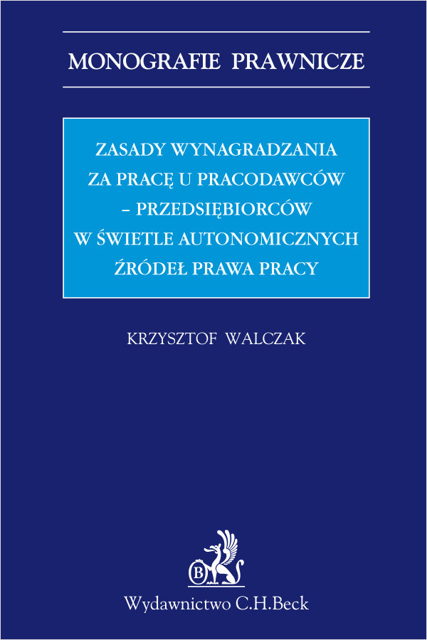 Zasady wynagradzania za pracę u pracodawców-przedsiębiorców w świetle autonomicznych źródeł prawa