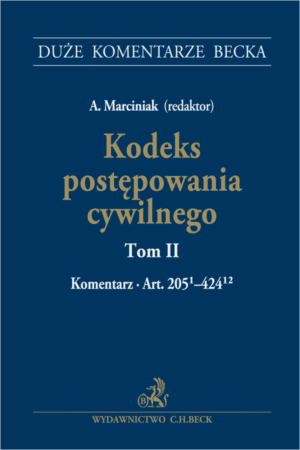 Kodeks postępowania cywilnego. Tom II. Komentarz do art. 205(1)-424(12)